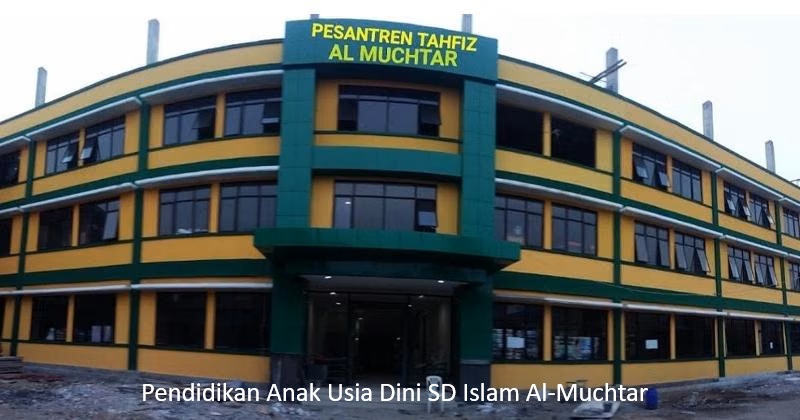 Pendidikan Anak Usia Dini SD Islam Al-Muchtar